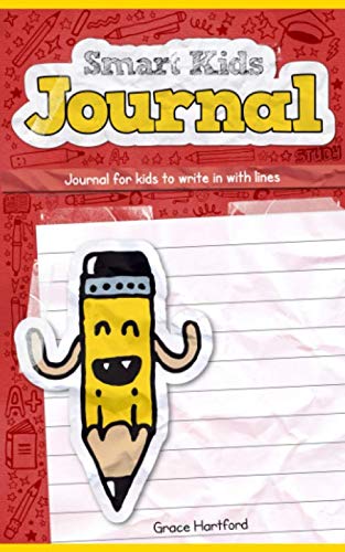 Smart Kids Journal - Journal for kids to write in with lines: (Travel size: 5 x 8 sketchbook) (Smart Kids Journal & Sketchbook Series)
