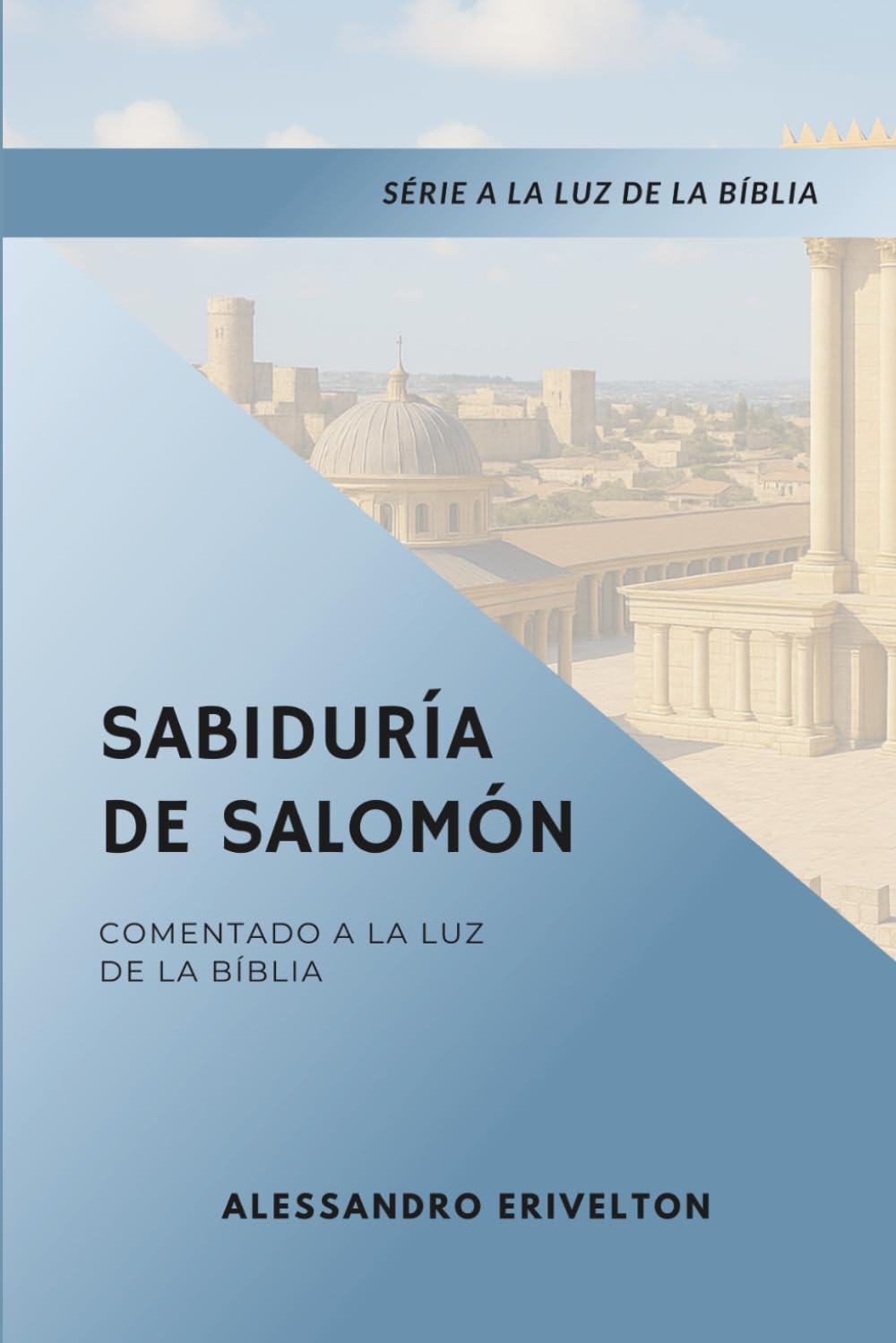 Sabiduría de Salomón Comentado a la Luz de la Bíblia (Serie a la Luz de la Bíblia)