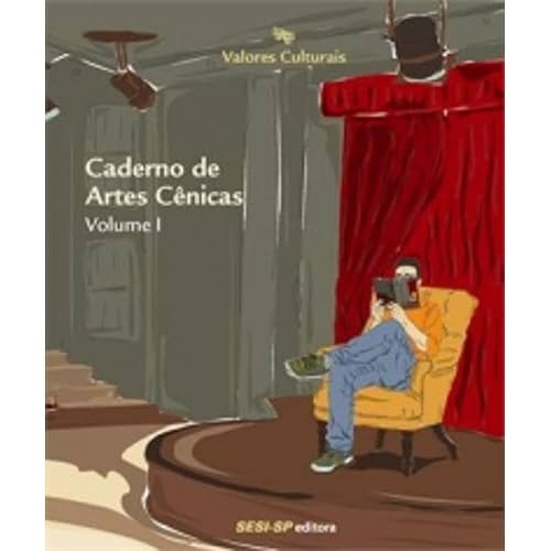 Caderno de Artes Cênicas - Volume I