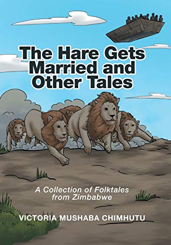 The Hare Gets Married and Other Tales: A Collection of Folktales from Zimbabwe