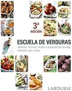 Escuela de verduras (LAROUSSE - Libros Ilustrados/ Prácticos - Gastronomía)