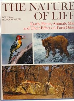 The Nature of Life: Earth, Plants, Animals, Man and Their Effect on Each Other