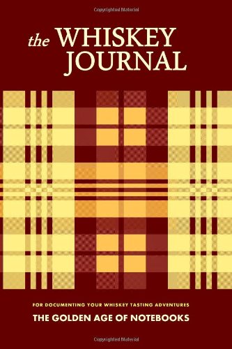 The Whiskey Journal: For Documenting Your Whiskey Tasting Adventures Paperback – March 23, 2013
