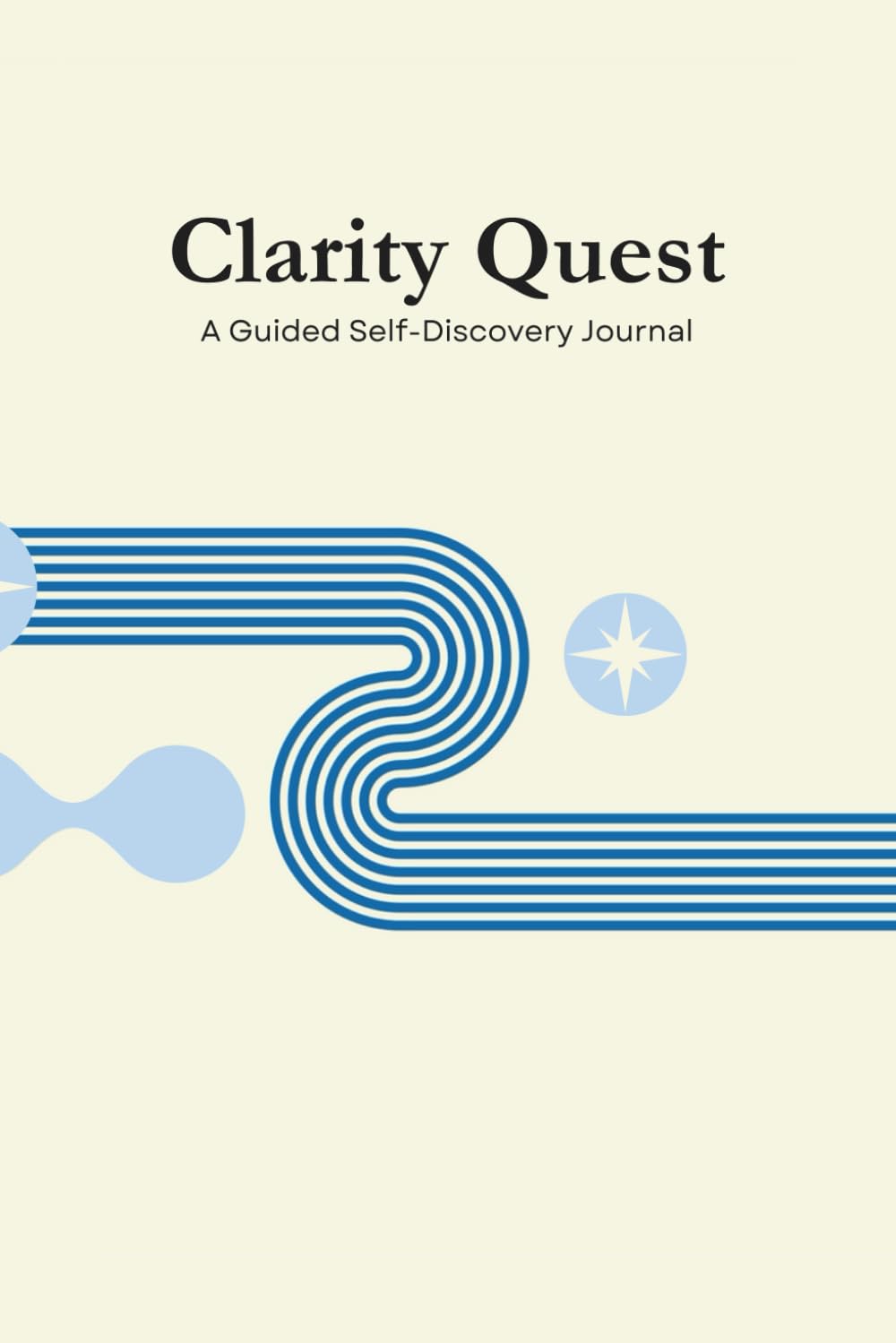 Clarity Quest: A Guided Self-Discovery Journal with 200+ Prompts