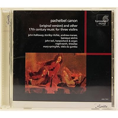 Pachelbel: Canon (original version) &middot; Other 17th-Century Music for Three Violins /Holloway &middot; Ritchie &middot; Manze