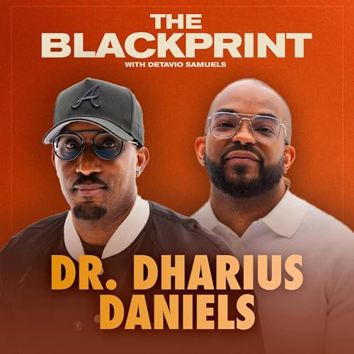 Dharius Daniels On Why Making Money Without Making Memories Will Leave You Empty | The Blackprint