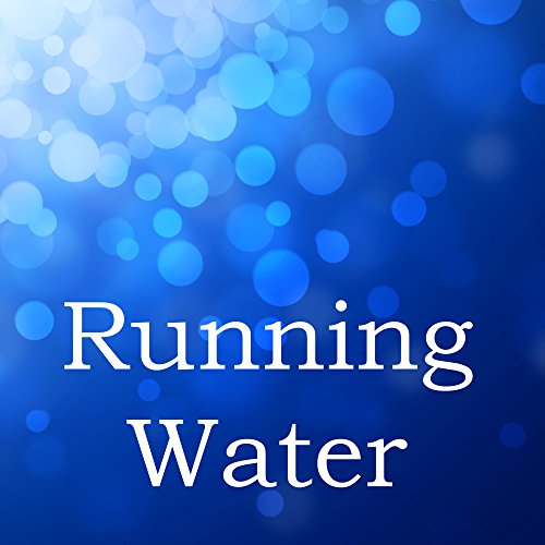 Running Water Sleep Machine - Water Music for Sleep, Relaxing Sounds of Nature for Massage, Yoga, tai Chi, Reiki, Baby Sleep, Newborn Sleep, Meditation, Relaxation, Sound Therapy Babbling Brook