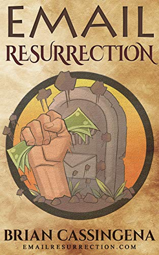 Email Resurrection: How to revive & monetize any email list Email Resurrection: How to revive & monetize any email list
