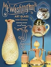 Mt Washington Art Glass plus Webb Burmese, Identification & Value Guide