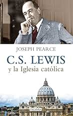 C.S. Lewis y La Iglesia Catolica (Palabra hoy)