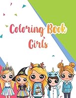 Coloring Book Girls: For Kids Ages 4-8 B08DC6H2MZ Book Cover