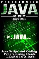 Programming Java: Javascript, Coding: Programming Guide: Learn in a Day! 1514844915 Book Cover