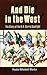 And Die in the West: The Story of the O.K. Corral Gunfight
