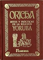 Oricha, Ritos y Practicas de La Religion Yoruba 8479103671 Book Cover