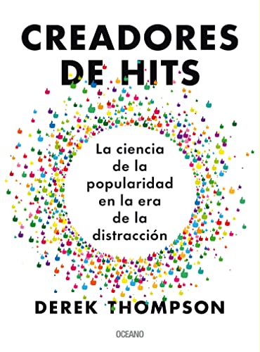 Creadores de hits. La ciencia de la popularidad en la era de la d...