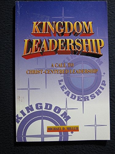 Kingdom Leadership a Call to Christ Centered Le... 080549295X Book Cover