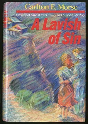 A Lavish of Sin: A Novel by Carlton E. Morse (1987-12-01)