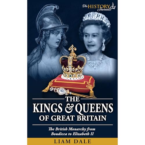 THE KINGS &amp;amp; QUEENS OF GREAT BRITAIN by The History Journals, Liam Dale episode artwork
