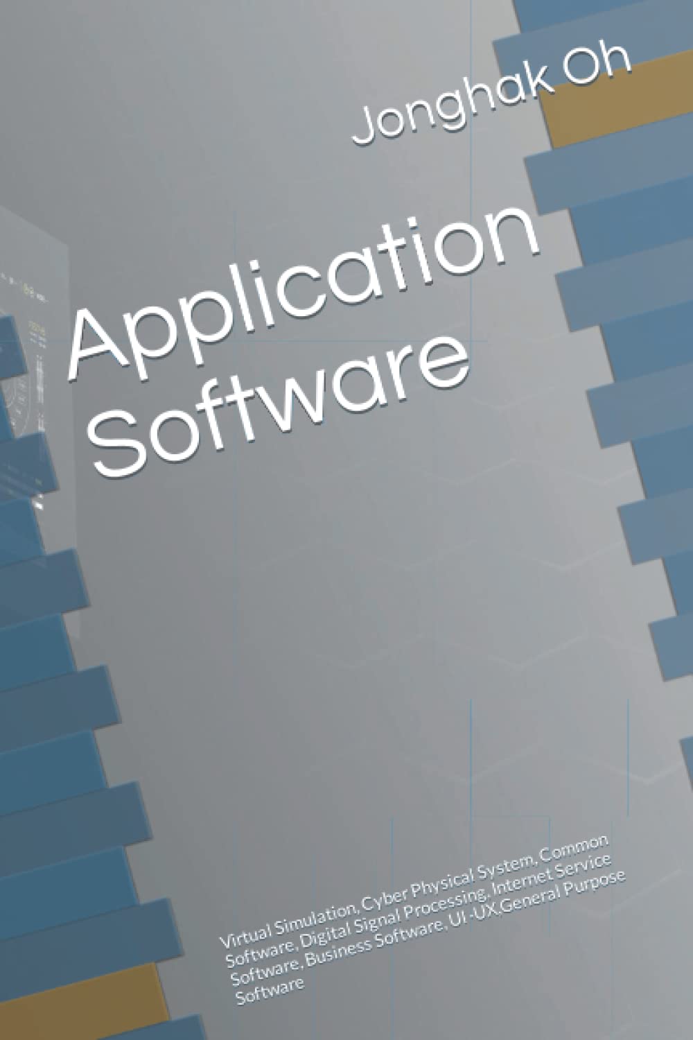 Application Software: Virtual Simulation, Cyber Physical System, Common Software, Digital Signal Processing, Internet Service Software, Business Software, UI ·UX,General Purpose Software