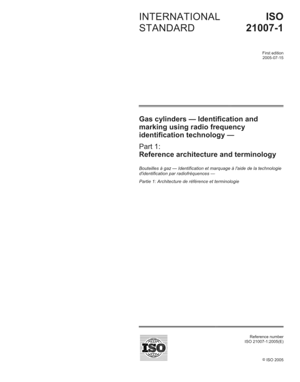 ISO 21007-1:2005, Gas cylinders - Identification and marking using radio frequency identification technology - Part 1: Reference architecture and terminology