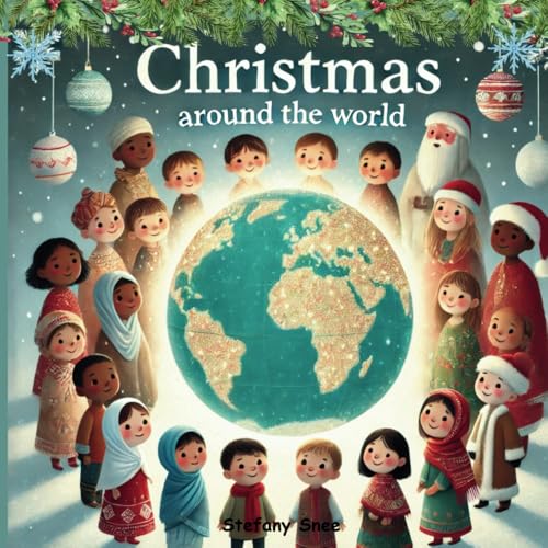 Christmas Around the World: Stories and Traditions from Around the Globe