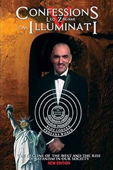 Confessions of an Illuminati Volume 5: The Decline of the West and the Rise of Satanism in our Society by [Leo Zagami]