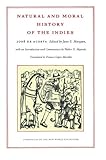 Natural and Moral History of the Indies (Chronicles of the New World Encounter)