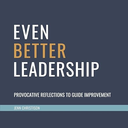 Even Better Leadership