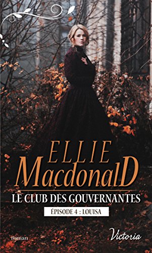 Télécharger Le club des gouvernantes : Louisa : Episode 4 PDF