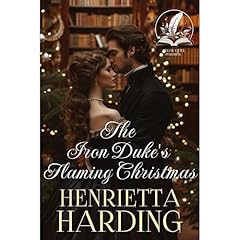 The Iron Duke's Flaming Christmas Audiolibro Por Henrietta Harding arte de portada