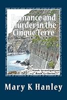 Romance and Murder in the Cinque Terre: book 1 of III Hawk Investigations 1481824023 Book Cover