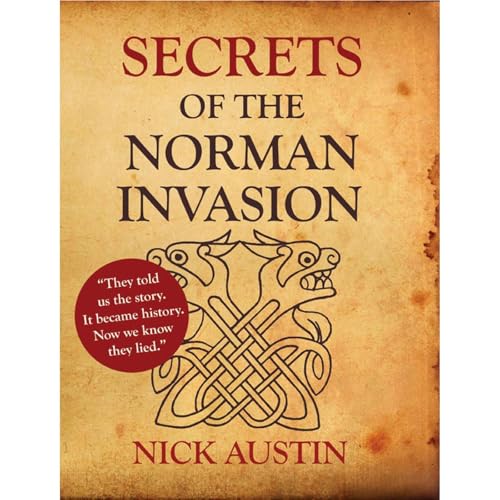 Enjoy Secrets of the Norman Invasion Second Edition from Nick Austin episode artwork