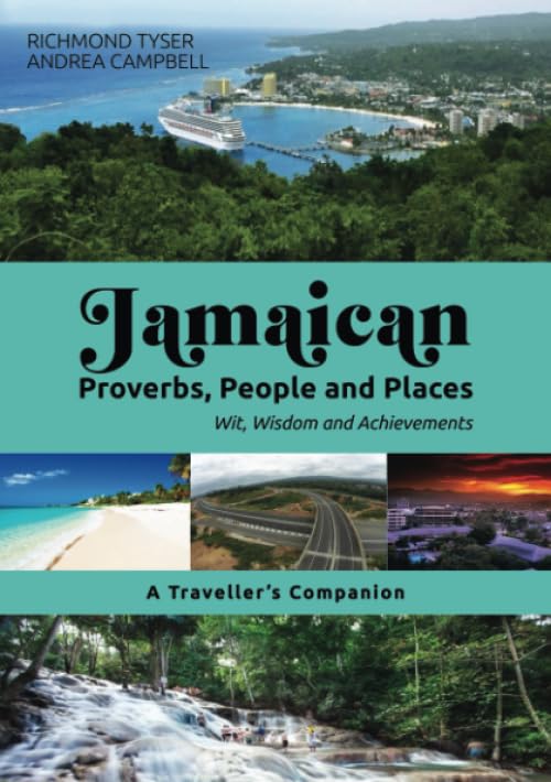 Jamaican Proverbs, People and Places: Wit Wisdom and Achievements