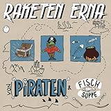 Von Piraten und Fischsuppe