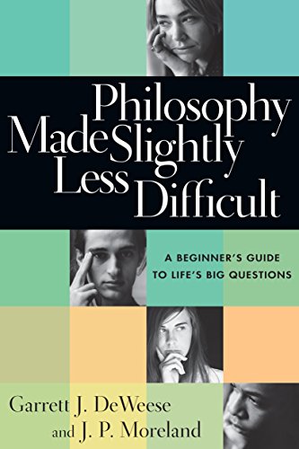 Philosophy Made Slightly Less Difficult: A Beginner's Guide to Life's Big Questions