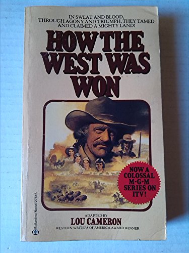 How The West Was Won: In Sweat and Blood, Throu... 0345276167 Book Cover