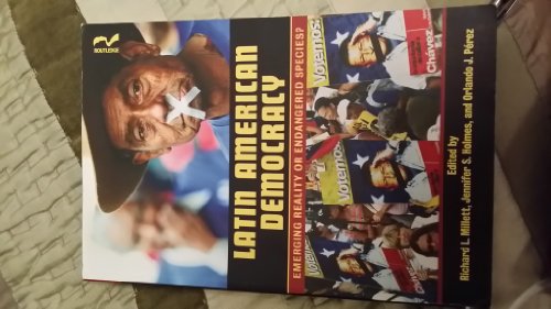 Latin American Democracy: Emerging Reality or Endangered Species?