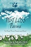 Pet Loss Poems: To Heal Your Heart and Soul