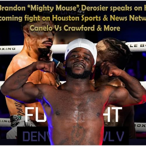『BYB MEGA STAR BRANDON "MIGHTY MOUSE" DESROSIER EXCLUSIVE INTERVIEW| CANELO VS CRAWFORD PREDICTIONS』のカバーアート