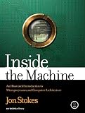 Inside the Machine: An Illustrated Introduction to Microprocessors and Computer Architecture