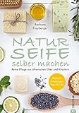 rosenseifen kaufen  Seife Buch: Naturseife selber machen. Reine Pflege aus natürlichen Ölen und Kräutern. Rezepte, Anleitungen, Tipps und Tricks. Ein Seifenbuch mit 30 ... - Rezepte, Anleitungen, Tipps & Tricks