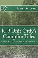 K-9 Unit Ordy's Campfire Tales 1490587241 Book Cover