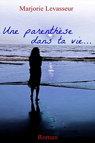 Une parenthèse dans ta vie... (Les Lilas t. 1)