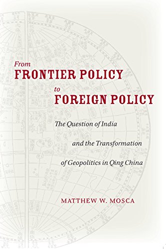 From Frontier Policy to Foreign Policy: The Question of India and the Transformation of Geopolitics in Qing China
