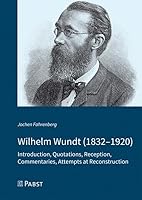 Wilhelm Wundt (1832 - 1920): Introduction, Quotations, Reception, Commentaries, Attempts at Reconstruction 3958535747 Book Cover