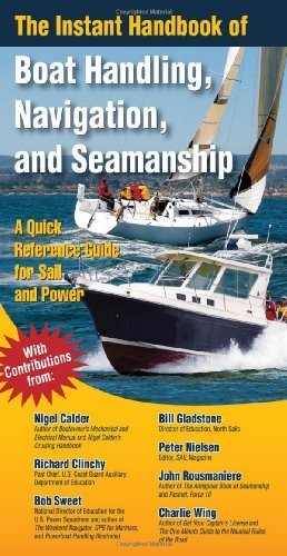 The Instant Handbook of Boat Handling, Navigation, and Seamanship: A Quick-Reference Guide for Sail and Power by Nigel Calder (2007-10-11)