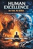 HUMAN EXCELLENCE IN THE AI ERA: The Neuroscientific Guide to Cognitive Sovereignty
