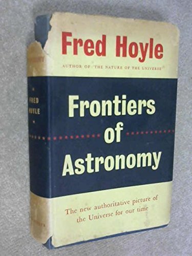 Frontiers of Astronomy by Hoyle, Fred (1955) Ha... B011SJVCDK Book Cover