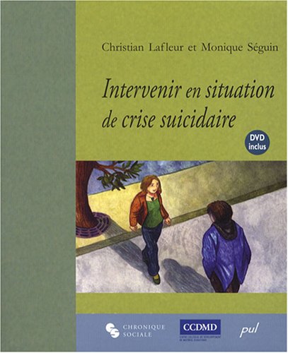 Télécharger Intervenir en situation de crise suicidaire : L'entrevue clinique (1DVD) livre En ligne
