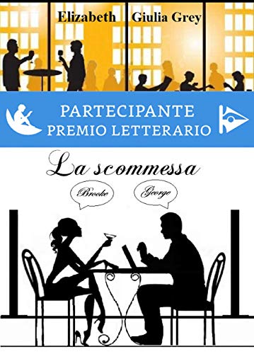 Télécharger La scommessa - Brooke&George (Italian Edition) Francais PDF
